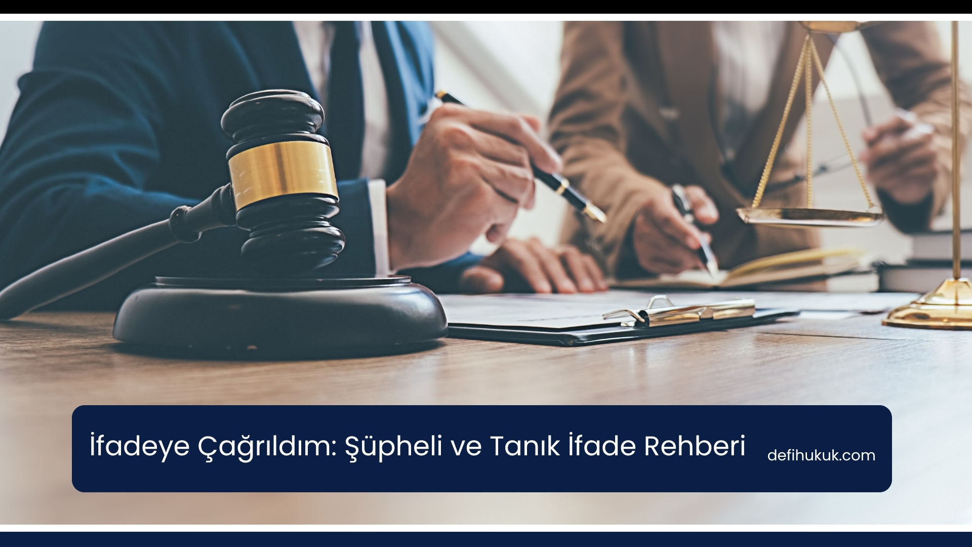 İfadeye Çağrıldım: Şüpheli ve Tanık İfade Rehberi