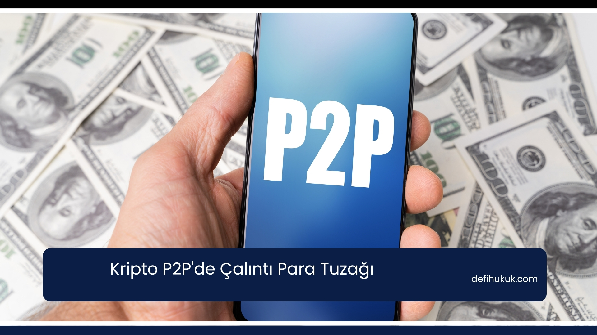Kripto P2P'de Çalıntı Para Tuzağı