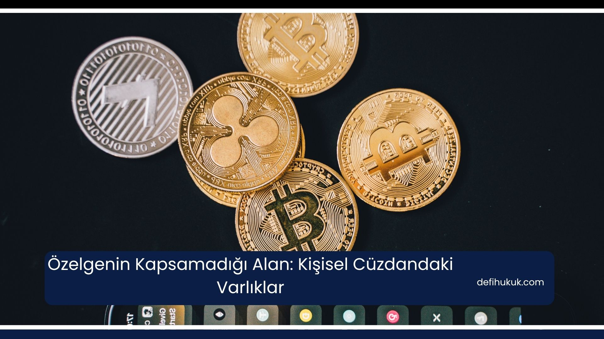 Özelgenin Kapsamadığı Alan: Kişisel Cüzdandaki Varlıklar
