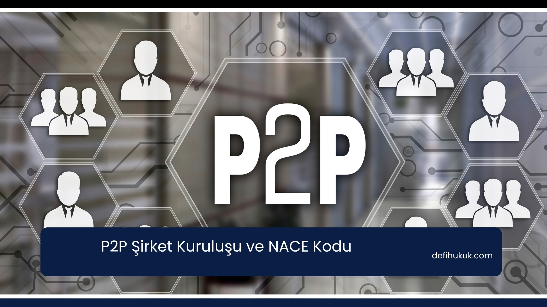 P2P Şirket Kuruluşu ve NACE Kodu