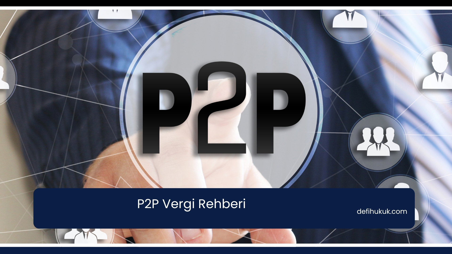 P2P Vergi Rehberi